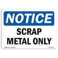 Signmission Safety Sign, OSHA Notice, 18" Height, Aluminum, Scrap Metal Only Sign, Landscape OS-NS-A-1824-L-18254